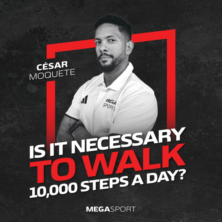 Is it necessary to walk 10,000 steps a day? - César Moquete, Megasport